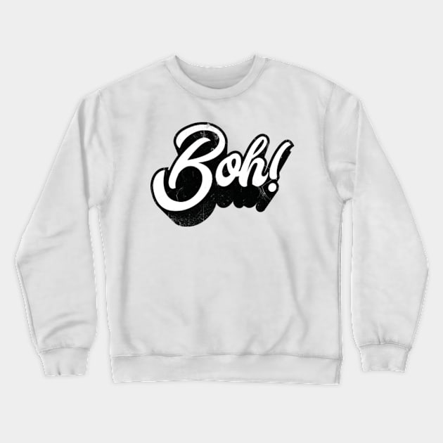 Boh! (Italian slang) Crewneck Sweatshirt by bluerockproducts